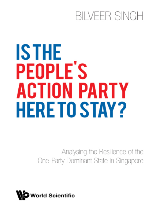 Title details for Is the People's Action Party Here to Stay? by Bilveer Singh - Available